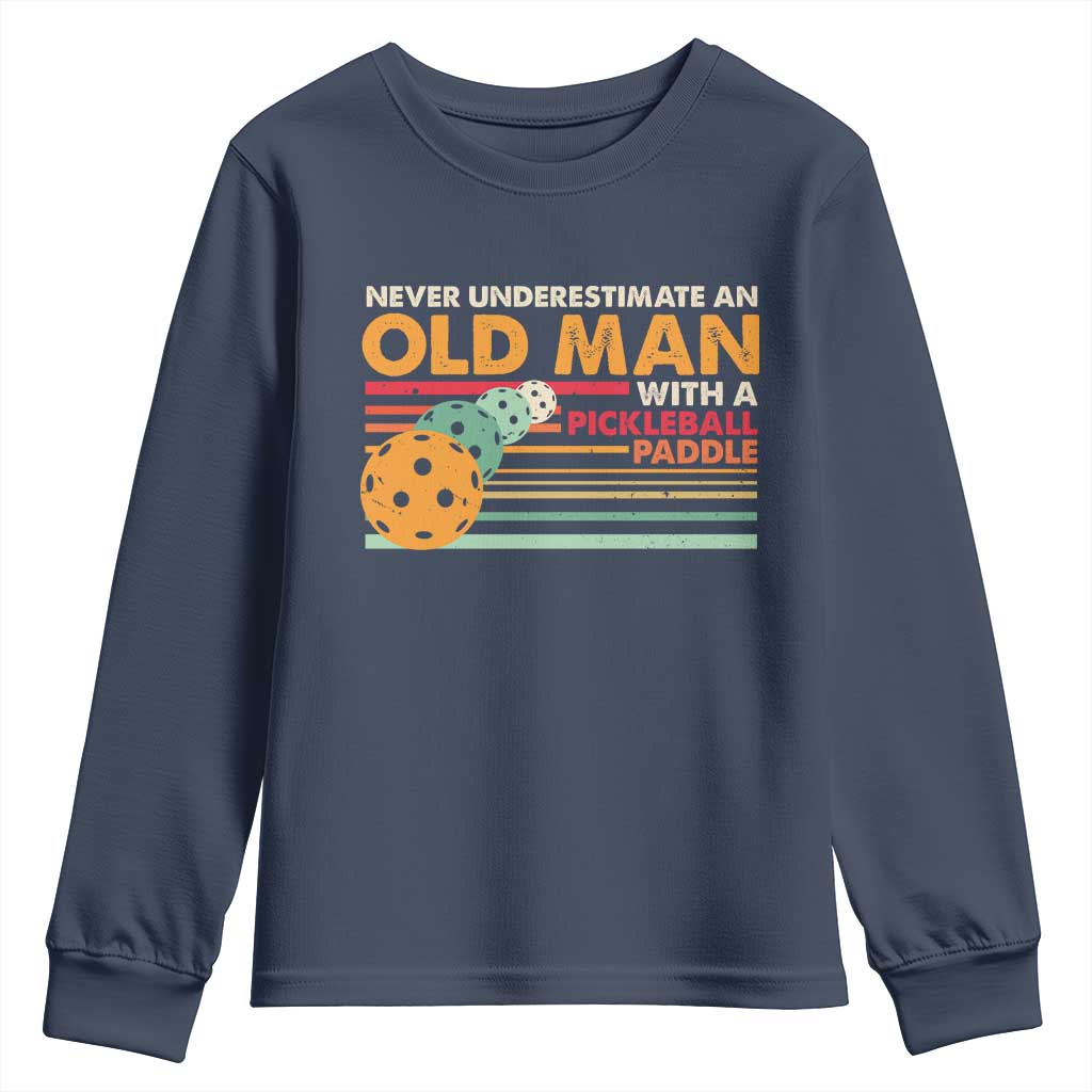 Funny Pickleball Youth Sweatshirt Never Underestimate An Old Man With A Pickleball Paddle TS09 Navy Print Your Wear