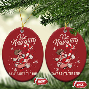 Funny Xmas Christmas Ornament Candy North Pole Be Naughty Save Santa The Trip TS09 Oval Red Print Your Wear