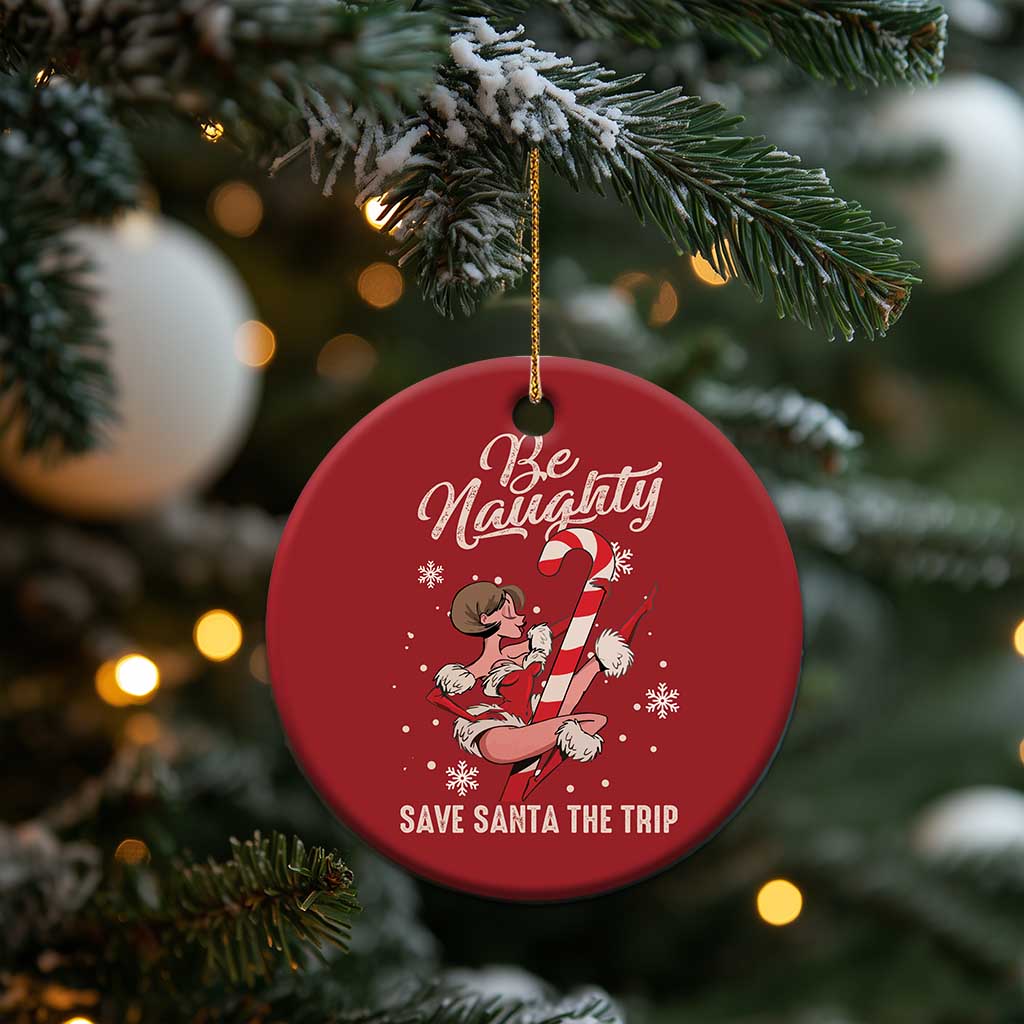 Funny Xmas Christmas Ornament Candy North Pole Be Naughty Save Santa The Trip TS09 Print Your Wear