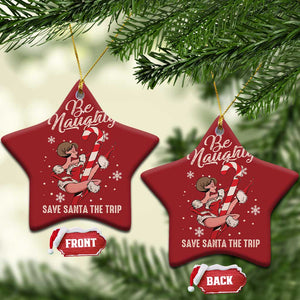 Funny Xmas Christmas Ornament Candy North Pole Be Naughty Save Santa The Trip TS09 Star Red Print Your Wear