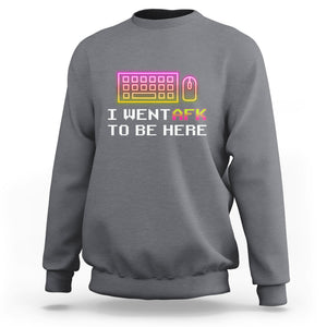 Funny Gamer Sweatshirt I Went AFK To Be Here But I Want It's Just BRB TS09 Charcoal Printyourwear