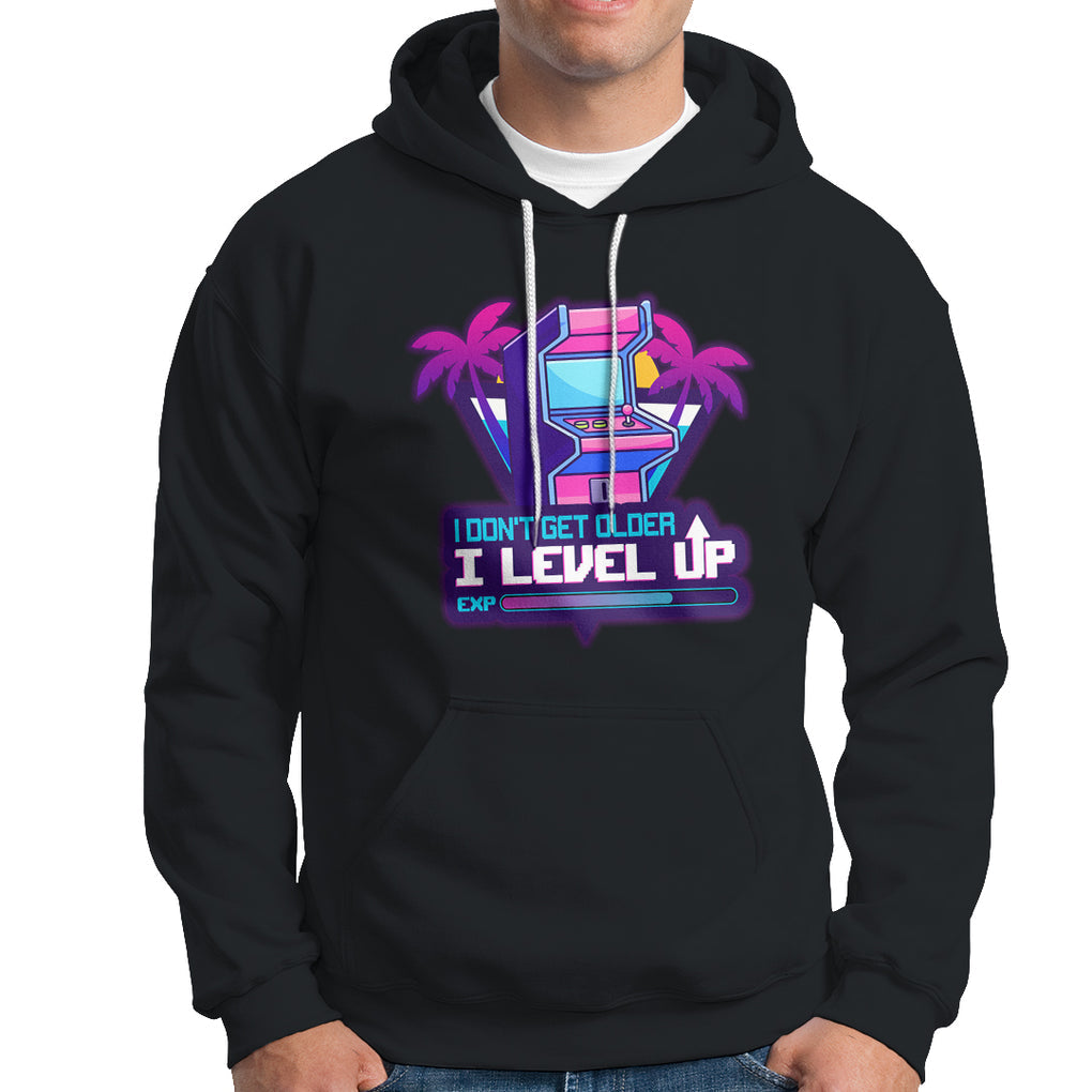 Gamer Birthday Hoodie I Don't Get Older I Level Up TS09 Black Printyourwear