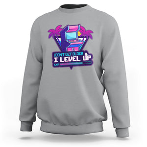 Gamer Birthday Sweatshirt I Don't Get Older I Level Up TS09 Sport Gray Printyourwear