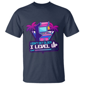 Gamer Birthday T Shirt I Don't Get Older I Level Up TS09 Navy Printyourwear