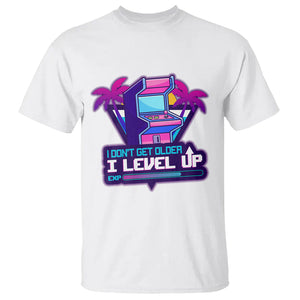 Gamer Birthday T Shirt I Don't Get Older I Level Up TS09 White Printyourwear