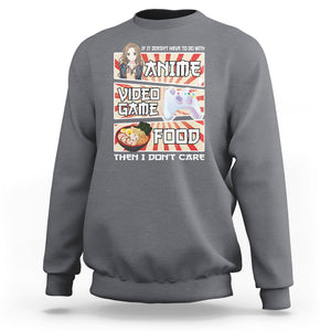 If It Doesn't Have To Do With Anime Video Games Or Food I Don't Care Sweatshirt TS09 Charcoal Printyourwear