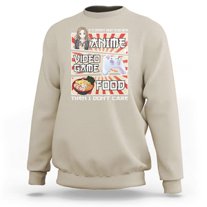 If It Doesn't Have To Do With Anime Video Games Or Food I Don't Care Sweatshirt TS09 Sand Printyourwear