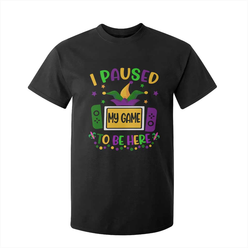 Mardi Gras Gamer T Shirt For Kid I Paused My Game To Be Here TS09 Black Print Your Wear