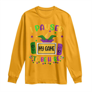 Mardi Gras Gamer Long Sleeve Shirt I Paused My Game To Be Here TS09 Gold Print Your Wear