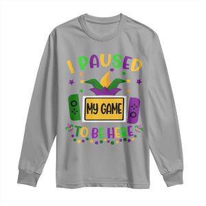 Mardi Gras Gamer Long Sleeve Shirt I Paused My Game To Be Here TS09 Sport Gray Print Your Wear