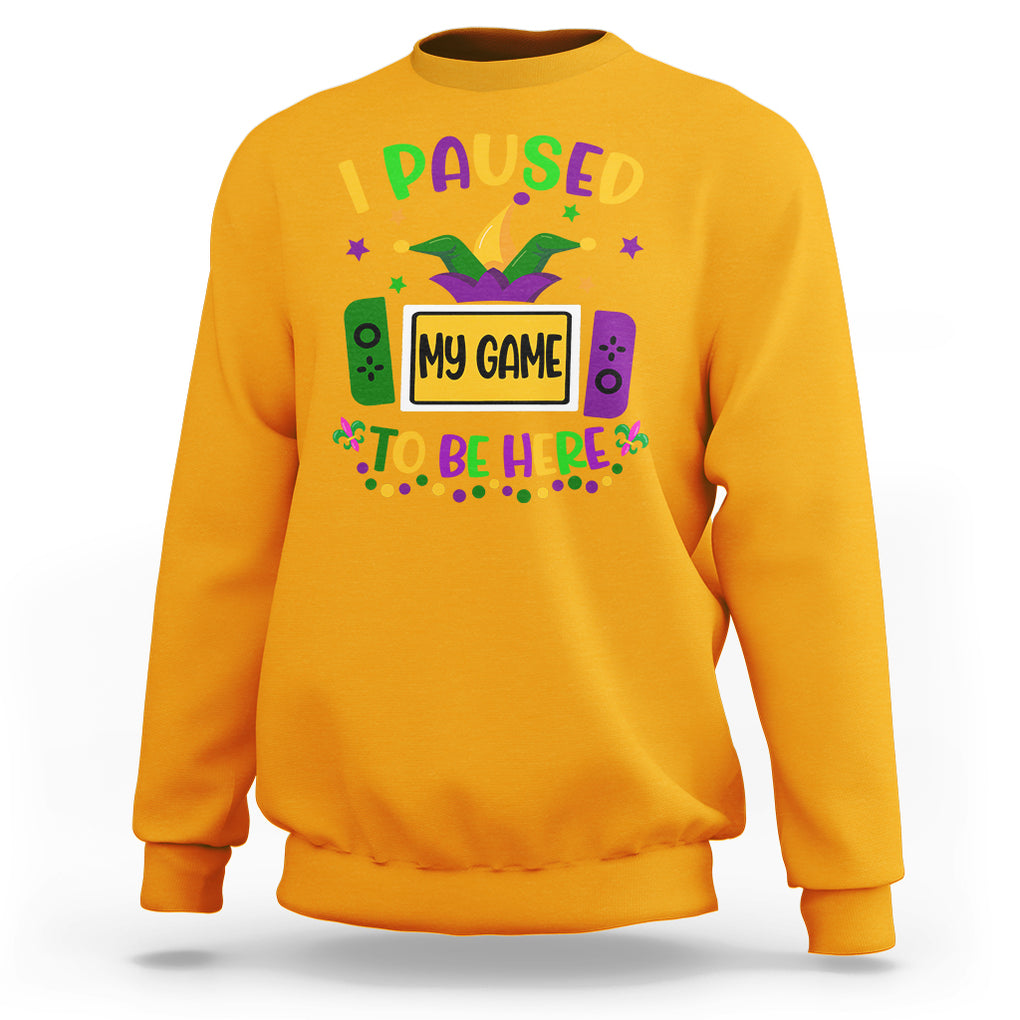 Mardi Gras Gamer Sweatshirt I Paused My Game To Be Here TS09 Gold Printyourwear