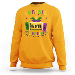Mardi Gras Gamer Sweatshirt I Paused My Game To Be Here TS09 Gold Printyourwear