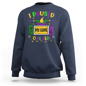 Mardi Gras Gamer Sweatshirt I Paused My Game To Be Here TS09 Navy Printyourwear
