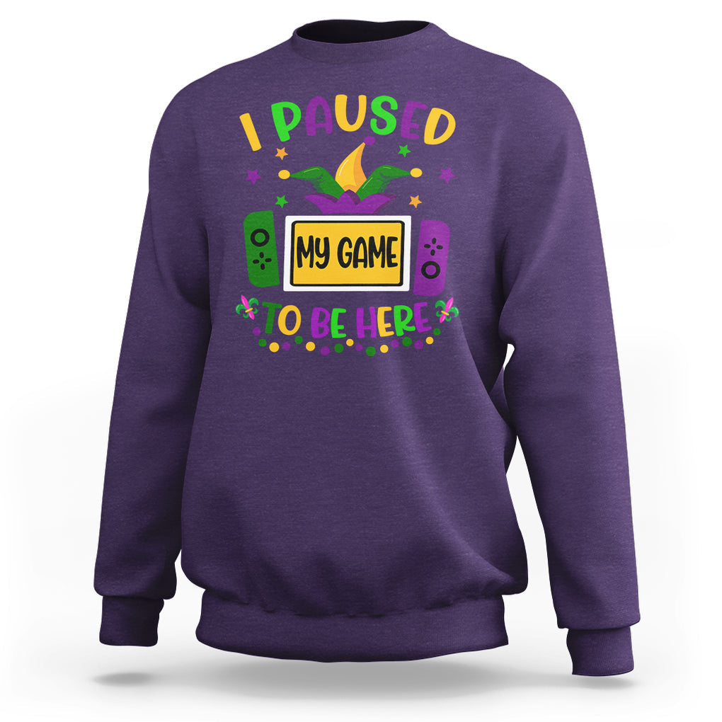 Mardi Gras Gamer Sweatshirt I Paused My Game To Be Here TS09 Purple Printyourwear