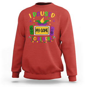 Mardi Gras Gamer Sweatshirt I Paused My Game To Be Here TS09 Red Printyourwear