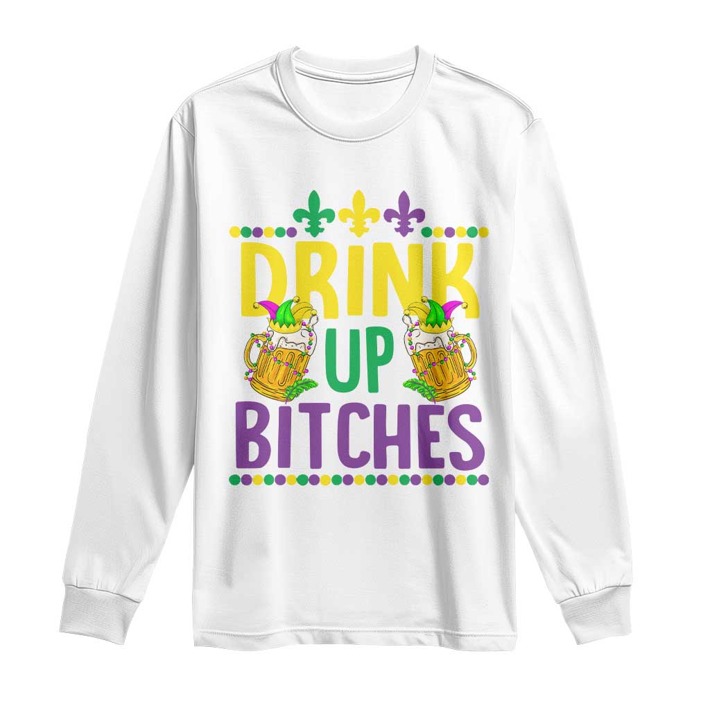 Mardi Gras Long Sleeve Shirt Drink Up Bitch Funny Drinking Team TS09 White Print Your Wear