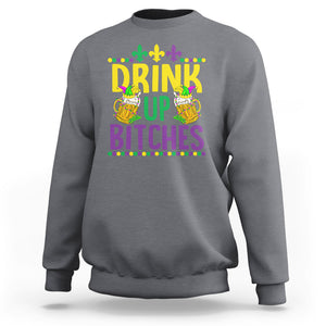 Mardi Gras Sweatshirt Drink Up Bitch Funny Drinking Team TS09 Charcoal Printyourwear