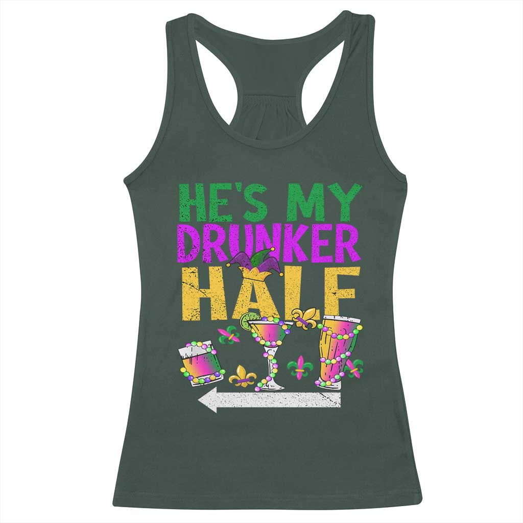Mardi Gras Couple Matching Racerback Tank Top He's My Drunker Half TS09 Dark Forest Green Print Your Wear