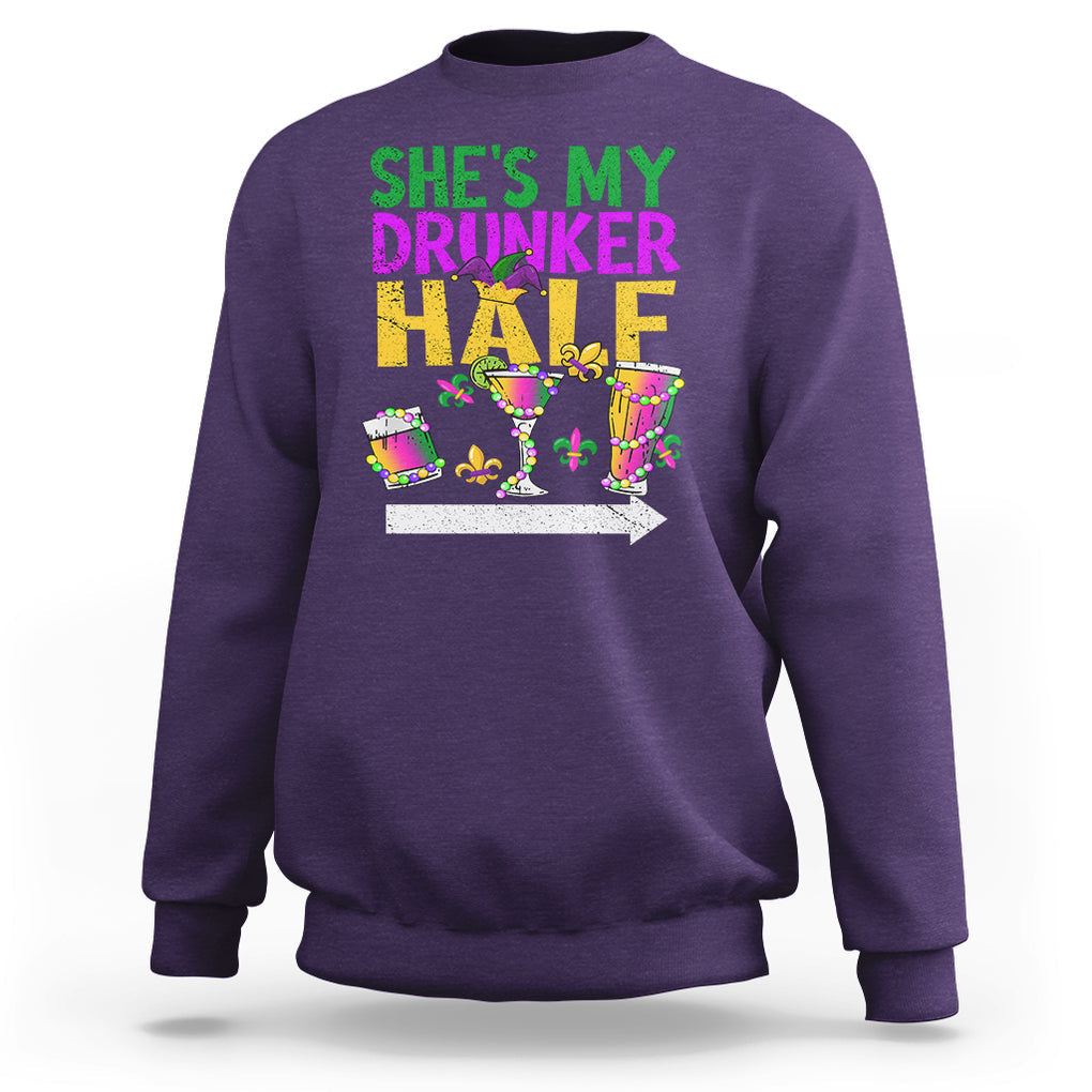 Mardi Gras Sweatshirt She's My Drunker Half Matching Couple TS09 Purple Printyourwear