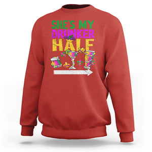 Mardi Gras Sweatshirt She's My Drunker Half Matching Couple TS09 Red Printyourwear