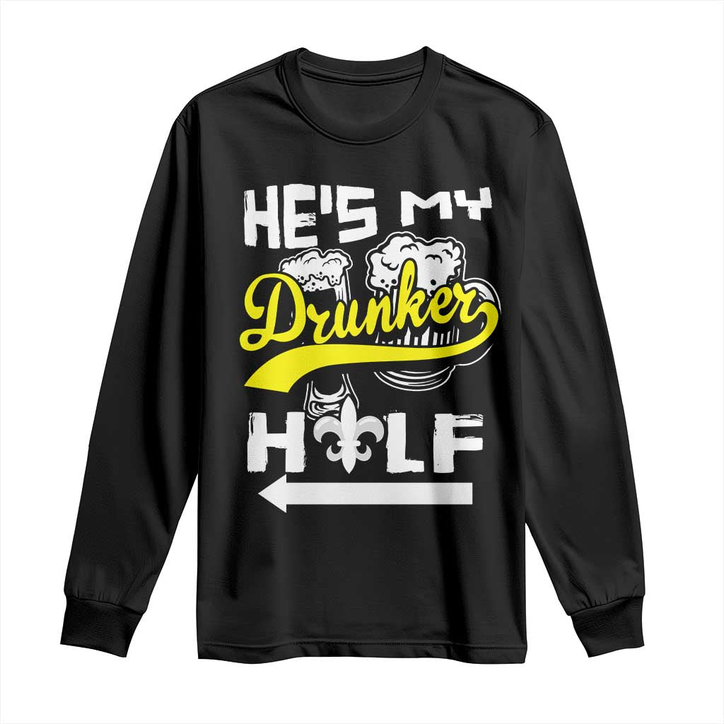 Mardi Gras Long Sleeve Shirt He's My Drunker Half Matching Couple TS09 Black Print Your Wear