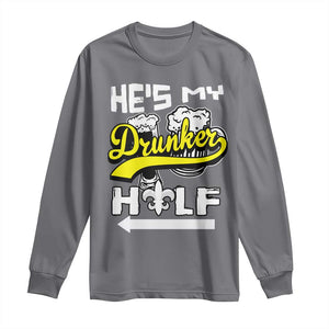 Mardi Gras Long Sleeve Shirt He's My Drunker Half Matching Couple TS09 Charcoal Print Your Wear