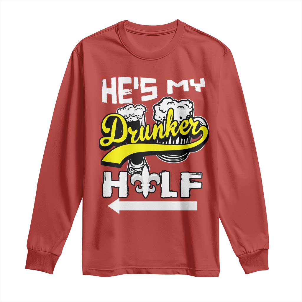 Mardi Gras Long Sleeve Shirt He's My Drunker Half Matching Couple TS09 Red Print Your Wear