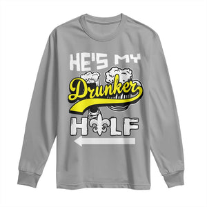 Mardi Gras Long Sleeve Shirt He's My Drunker Half Matching Couple TS09 Sport Gray Print Your Wear