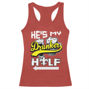 Mardi Gras Racerback Tank Top He's My Drunker Half Matching Couple TS09 Red Print Your Wear