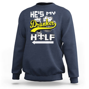 Mardi Gras Sweatshirt He's My Drunker Half Matching Couple TS09 Navy Printyourwear