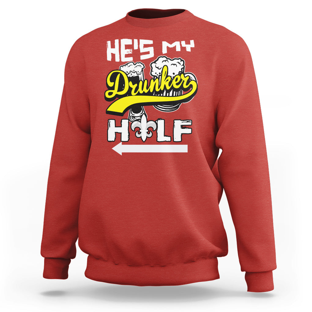 Mardi Gras Sweatshirt He's My Drunker Half Matching Couple TS09 Red Printyourwear