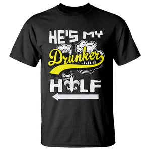 Mardi Gras T Shirt He's My Drunker Half Matching Couple TS09 Black Printyourwear