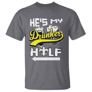 Mardi Gras T Shirt He's My Drunker Half Matching Couple TS09 Charcoal Printyourwear