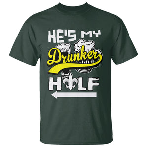 Mardi Gras T Shirt He's My Drunker Half Matching Couple TS09 Dark Forest Green Printyourwear