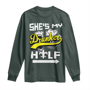 Mardi Gras Long Sleeve Shirt She's My Drunker Half Matching Couple TS09 Dark Forest Green Print Your Wear