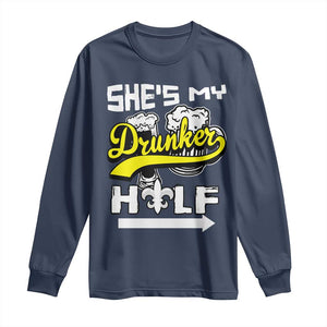 Mardi Gras Long Sleeve Shirt She's My Drunker Half Matching Couple TS09 Navy Print Your Wear