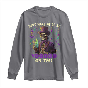 Mardi Gras Long Sleeve Shirt Don't Make Me Go All Voodoo On You Skeleton Witch Doctor TS09 Charcoal Print Your Wear