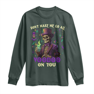 Mardi Gras Long Sleeve Shirt Don't Make Me Go All Voodoo On You Skeleton Witch Doctor TS09 Dark Forest Green Print Your Wear