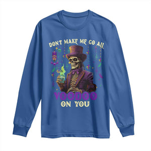 Mardi Gras Long Sleeve Shirt Don't Make Me Go All Voodoo On You Skeleton Witch Doctor TS09 Royal Blue Print Your Wear