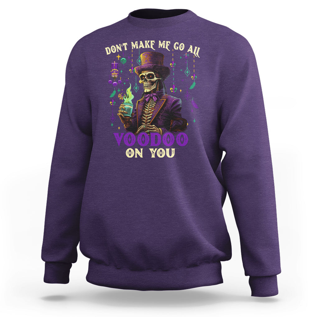 Mardi Gras Sweatshirt Don't Make Me Go All Voodoo On You Skeleton Witch Doctor TS09 Purple Printyourwear