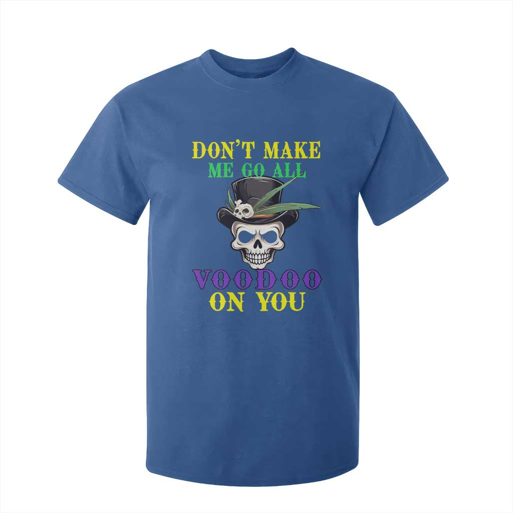 Mardi Gras T Shirt For Kid Don't Make Me Go All Voodoo On You Skull TS09 Royal Blue Print Your Wear
