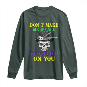 Mardi Gras Long Sleeve Shirt Don't Make Me Go All Voodoo On You Skull TS09 Dark Forest Green Print Your Wear