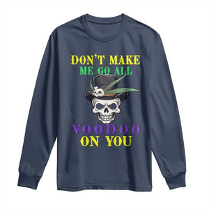 Mardi Gras Long Sleeve Shirt Don't Make Me Go All Voodoo On You Skull TS09 Navy Print Your Wear