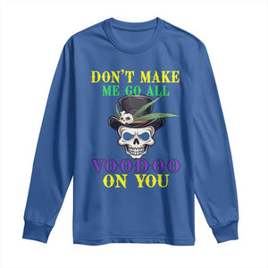 Mardi Gras Long Sleeve Shirt Don't Make Me Go All Voodoo On You Skull TS09 Royal Blue Print Your Wear