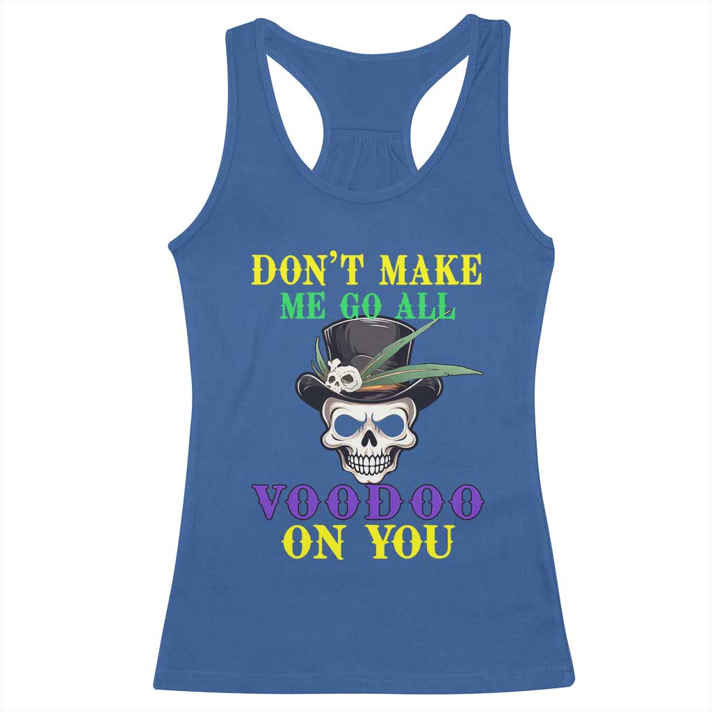Mardi Gras Racerback Tank Top Don't Make Me Go All Voodoo On You Skull TS09 Royal Blue Print Your Wear