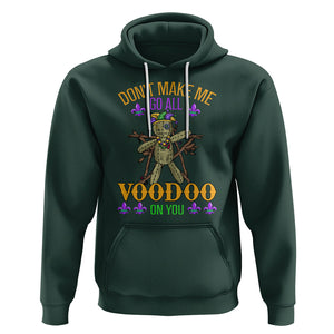 Mardi Gras Hoodie Don't Make Me Go All Voodoo On You Creepy Doll TS09 Dark Forest Green Printyourwear