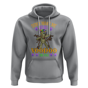 Mardi Gras Hoodie Don't Make Me Go All Voodoo On You Creepy Doll TS09 Sport Gray Printyourwear