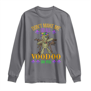 Mardi Gras Long Sleeve Shirt Don't Make Me Go All Voodoo On You Creepy Doll TS09 Charcoal Print Your Wear