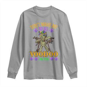 Mardi Gras Long Sleeve Shirt Don't Make Me Go All Voodoo On You Creepy Doll TS09 Sport Gray Print Your Wear