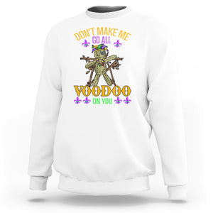 Mardi Gras Sweatshirt Don't Make Me Go All Voodoo On You Creepy Doll TS09 White Printyourwear